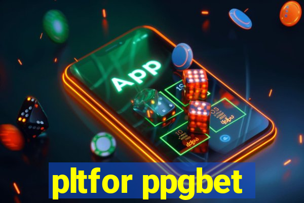 pltfor ppgbet